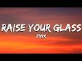 P Nk Raise Your Glass Lyrics
