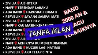 Download lagu KUMPULAN BAND 2000AN & LAGU POPULERNYA💘ZIVILIA🌹NAFF🌹ADA BAND🌹REPVBLIK💞 mp3
