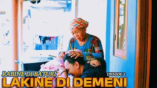 Download lagu RABINE DI BATURI LAKINE DI DEMENI EPISODE 2 - FILEM TERBARU mp3
