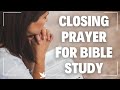 Closing Prayer For Bible Study | Bless The End Of Your Bible Study With This Powerful Prayer