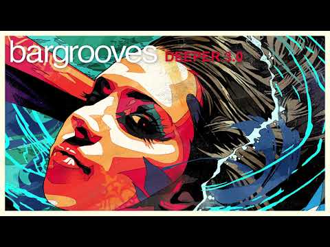 Bargrooves Deeper 3.0 - Mix 1 & 2