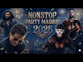 NON STOP PARTY MASHUP 2026 ULTIMATE BOLLYWOOD X PUNJABI SONG DJ PARTY MIX NEW YEAR SONG 2026