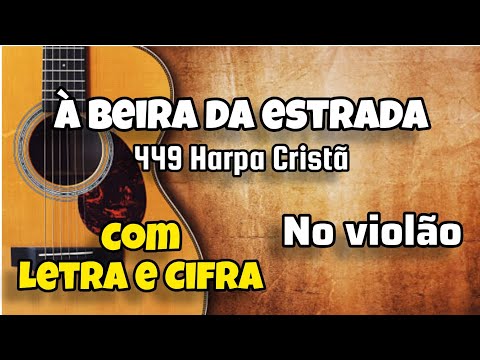 A Beira Da Estrada - Harpa Cristã