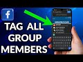How To Tag Everyone In A Facebook Group