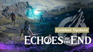 Echoes of the End | Combat Update Showcase