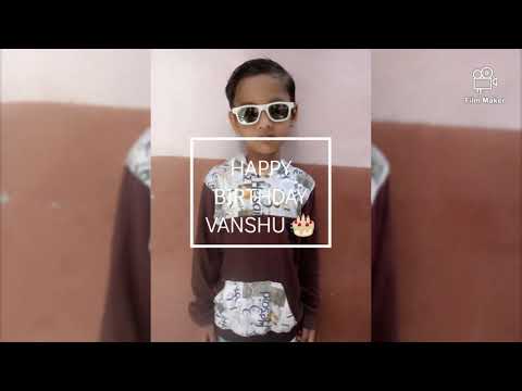 HAPPY BIRTHDAY VANSHU