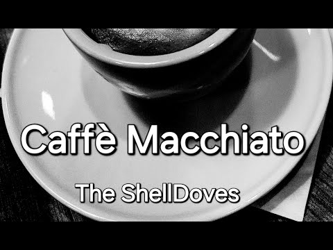 The ShellDoves : Caffè Macchiato (Official Video)