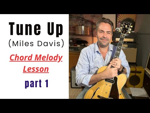 Tune Up (Miles Davis) - Chord Melody Lesson (part 1)