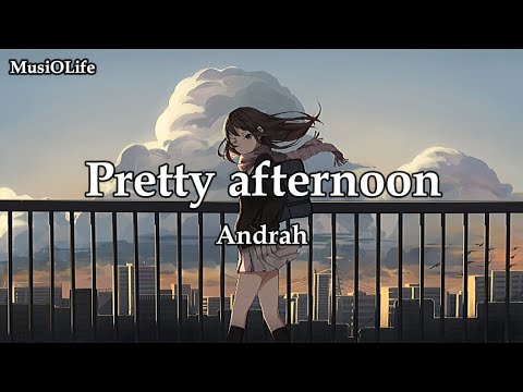 Andrah - pretty afternoon [Lyrics]