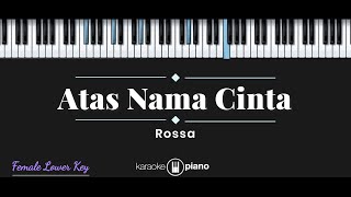 Download lagu Atas Nama Cinta - Rossa (KARAOKE PIANO - FEMALE LOWER KEY) mp3 Download lagu Atas Nama Cinta - Rossa (KARAOKE PIANO - FEMALE LOWER KEY) mp3