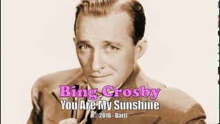 Bing Crosby - You Are My Sunshine (Karaoke)