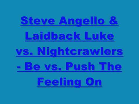 Steve Angello & Laidback Luke vs. Nightcrawlers - Be vs. Push The Feeling On