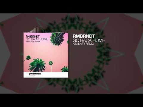 Rembrandt - Go Back Home (Kim Kaey Remix)