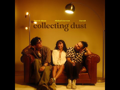Patrick Hizon, Michael Carreon, Farrah - "collecting dust" (Lyric Video)