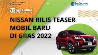 Nissan Rilis Teaser Mobil Baru di GIIAS 2022, Diduga Terra Versi Facelift, Intip Spek dan Harganya