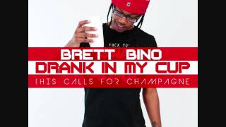 Brett Bino - Drank In My Cup (Audio)