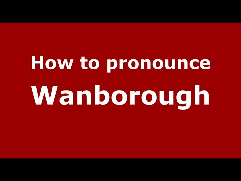 How to pronounce Wanborough