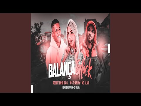 Balança Glock (feat. Mc Jajau)