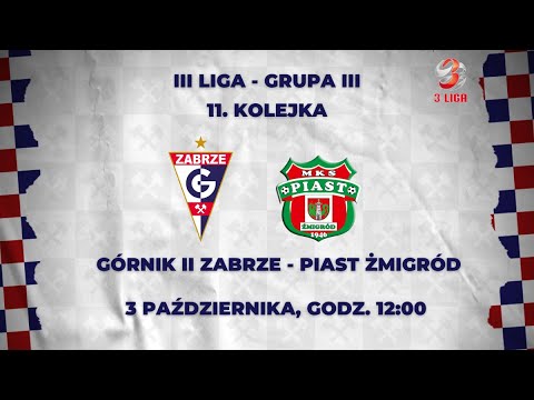 III LIGA: GÓRNIK II ZABRZE - PIAST ŻMIGRÓD