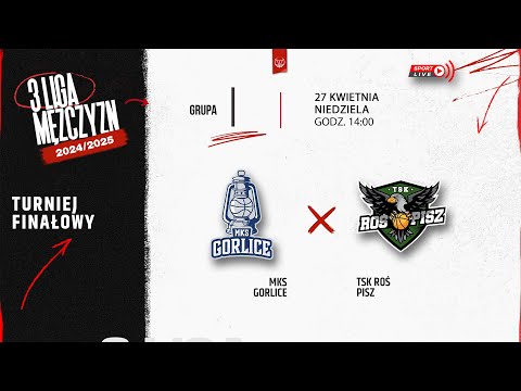MKS Gorlice - TSK Roś Pisz (Finał 3 LM)