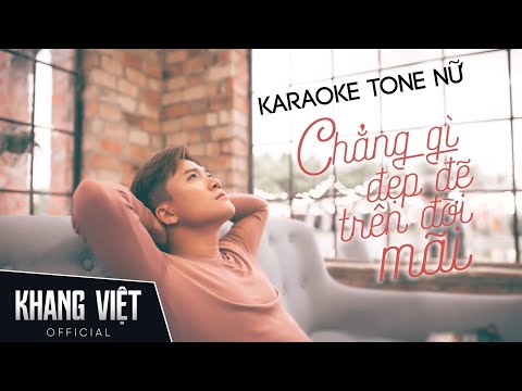 Karaoke Chẳng Gì Đẹp Đẽ Trên Đời Mãi | Khang Việt | Tone Nữ Beat Gốc