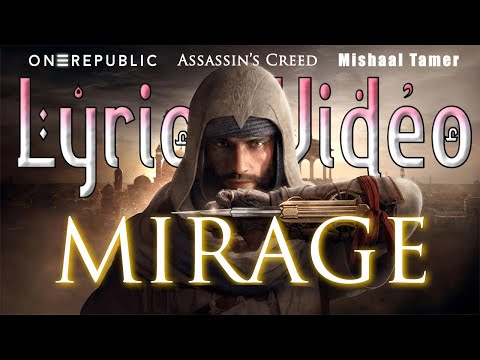 OneRepublic, Assassin's Creed, Mishaal Tamer - Mirage (for Assassin's Creed Mirage) | Lyric Video