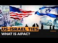 What is AIPAC and what does it do? | Al Jazeera Newsfeed