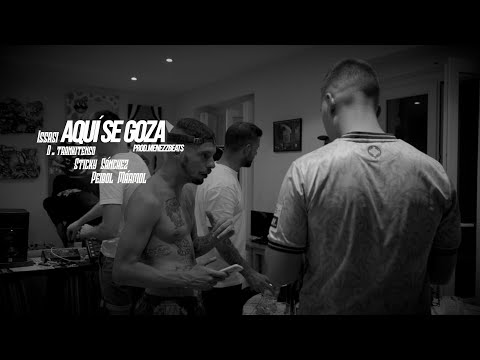 AQUÍ SE GOZA - D.trankitenso x Issasi x Sticky Sánchez x Peibol Mármol x MenezzBeats(SHOT BY@R.GOAS)