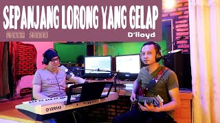 Download lagu SEPANJANG LORONG YANG GELAP - D'lloyd - COVER by Lonny mp3