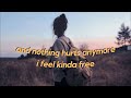 And Nothing Hurts Anymore I Feel Kinda Free 𝙖 𝙥𝙡𝙖𝙮𝙡𝙞𝙨𝙩 𝙩𝙤 𝙫𝙞�