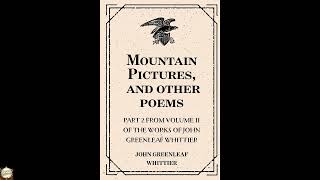 Mountain Pictures, and other poems : Part 2 From Volume II of The Works of John Gre