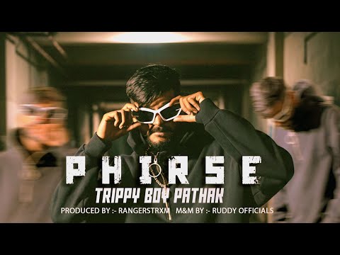 TRIPPY BOY PATHAK - PHIRSE || ￼ PRODUCED BY. RANGERSTXRM ) OFFICIAL MUSIC VIDEO￼)