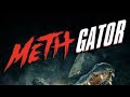 METH GATOR FULL MOVIE 2024
