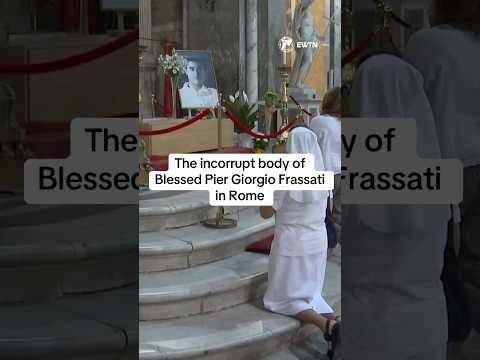 The Incorrupt Body of Blessed Pier Giorgio Frassati in Rome