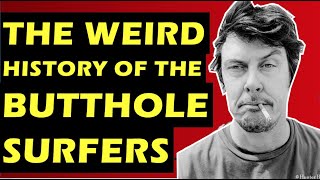 Butthole Surfers: The Weird History Of The Band Behind &quot;Pepper&quot; &amp; &quot;Who Was In My Room Last Night&quot;