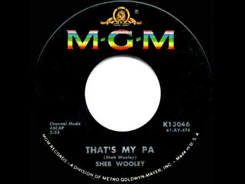 1962 HITS ARCHIVE: That’s My Pa - Sheb Wooley (#1 C&W hit)