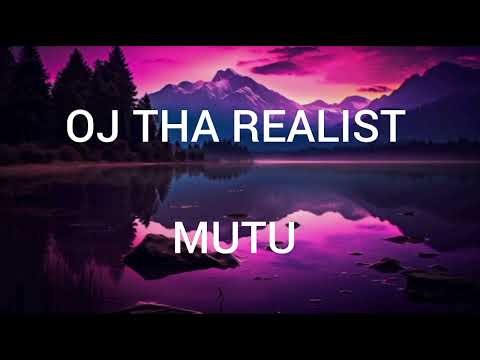 OJ Tha Realist - Mutu(Official Audio)