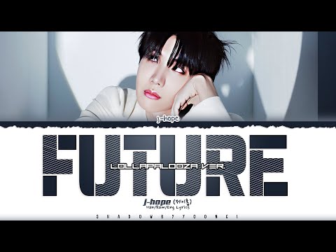 j-hope 'Future (Lollapalooza ver.)' Lyrics [Color Coded Han_Rom_Eng] | ShadowByYoongi