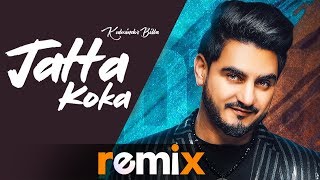 Jatta Koka (Remix) | KULWINDER BILLA | Beat Inspector | Latest Punjabi Songs 2019