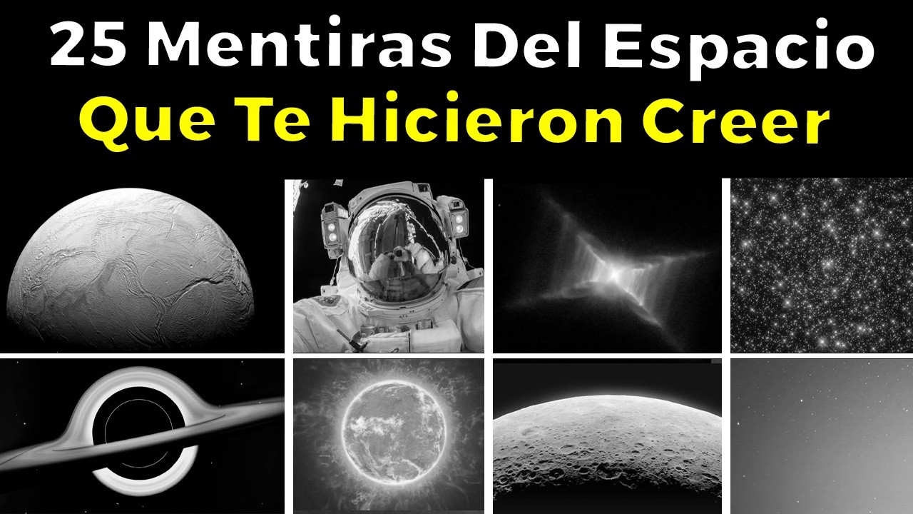 25 MENTIRAS del espacio que te hicieron creer