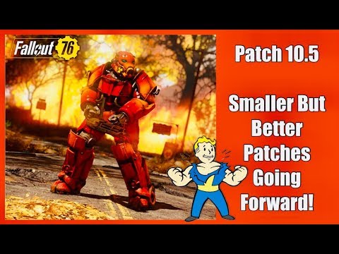 Fallout 76 Patch 10.5: Smaller But Better Patches Going Forward!