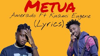 Amerado ft Kuami Eugene - Metua(Lyrics)