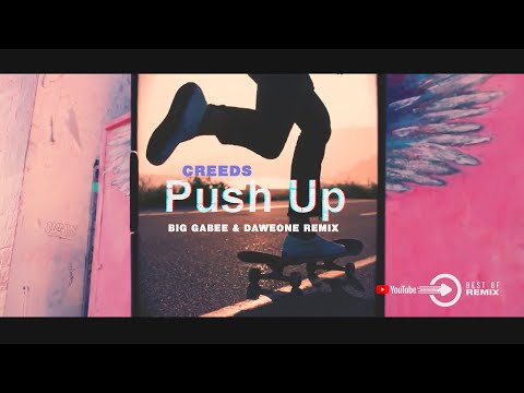 Creeds - Push Up (Big Gabee & DaweOne Remix 2023)