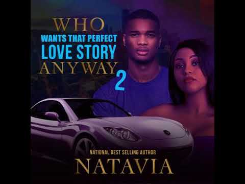 Who Wants that Perfect Love Story Anyway 2 - Natavia Stewart