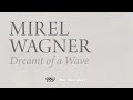 Mirel Wagner - Dreamt of a Wave 