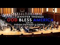 GOD BLESS AMERICA (Irving Berlin) - Jennifer Thomas w/ the Ensign Symphony & Chorus