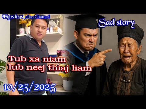 Tub xa niam lub neej thiaj liam 10/23/2025