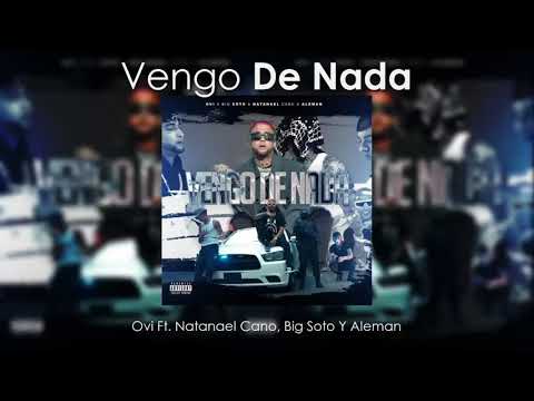 Vengo De Nada - Ovi Ft. Natanael Cano, Big Soto Y Aleman (Estreno)