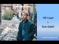 Tom Odell - Till I Lost (Lyrics)