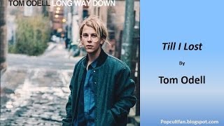 Tom Odell - Till I Lost (Lyrics)